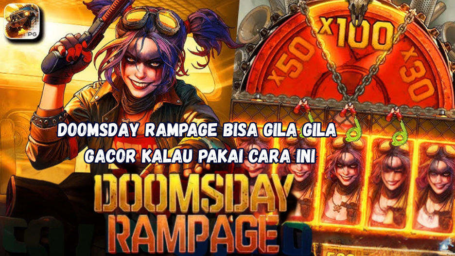 Doomsday Rampage Bisa Gila Gila Gacor Kalau Pakai Cara Ini.