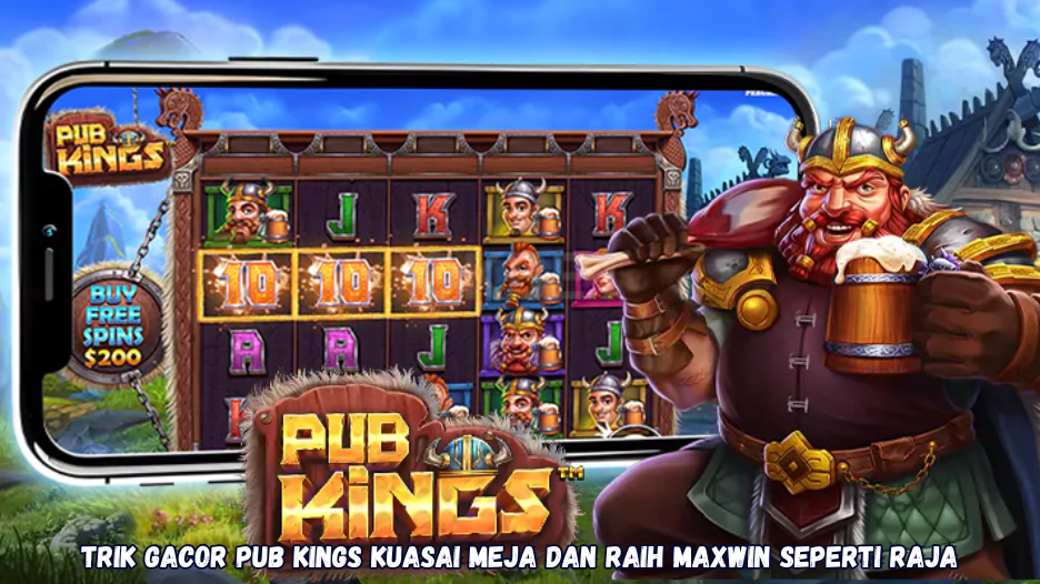 Trik Gacor Pub Kings Kuasai Meja dan Raih Maxwin Seperti Raja